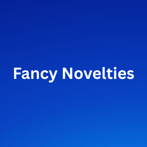 Fancy Novelties