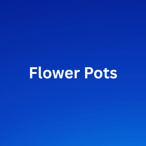 Flower Pots