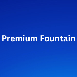 Premium Fountain